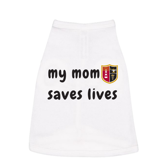 My Mom Saves Lives Pet Shirt