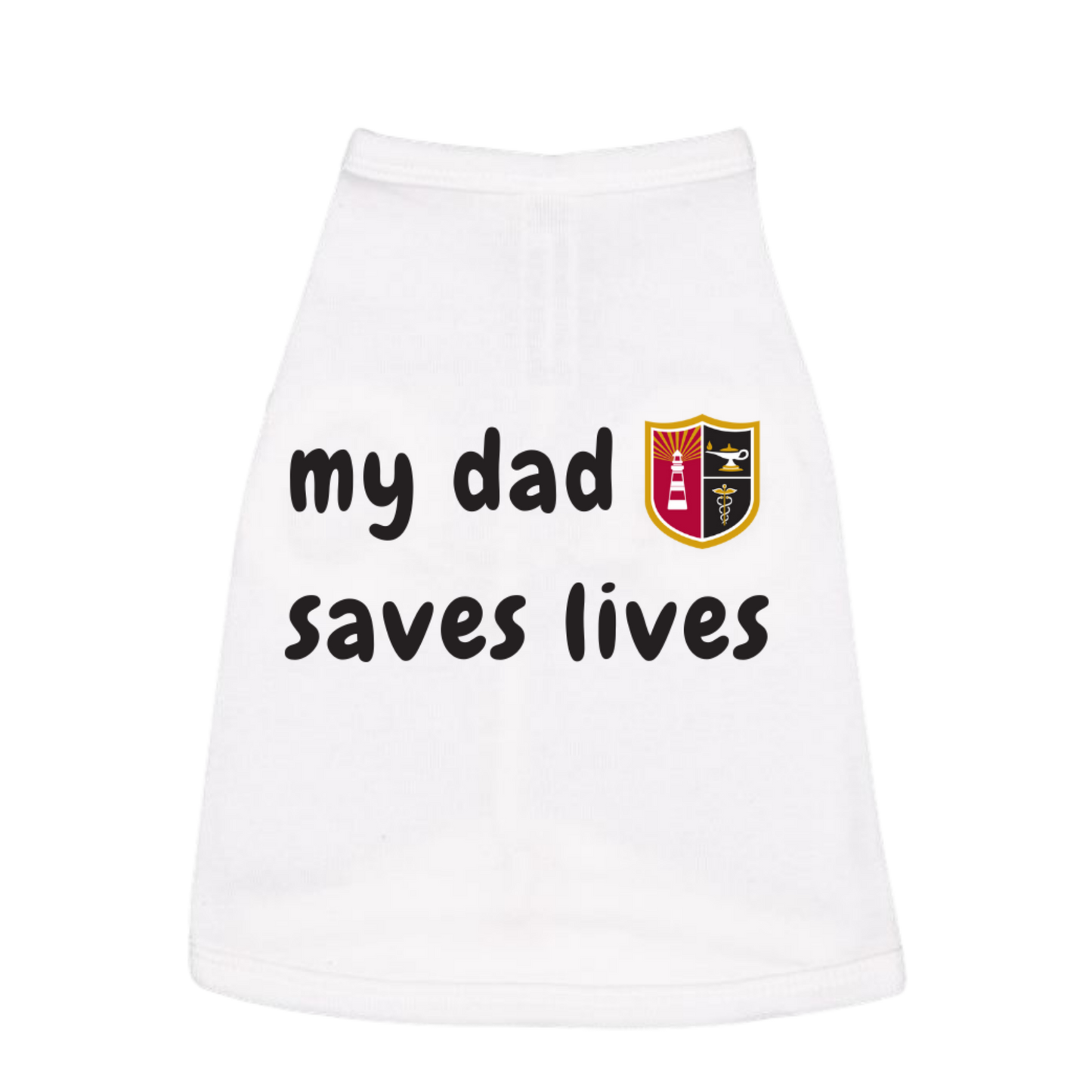 My Dad Saves Lives Pet Shirt